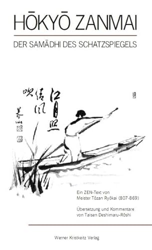 Hokyo Zanmai: Der Samadhi des Schatzspiegels. Ein Zentext von Meister Tozan: Samadhi des Schatzspiegels von Meister Tozan (807 - 869)